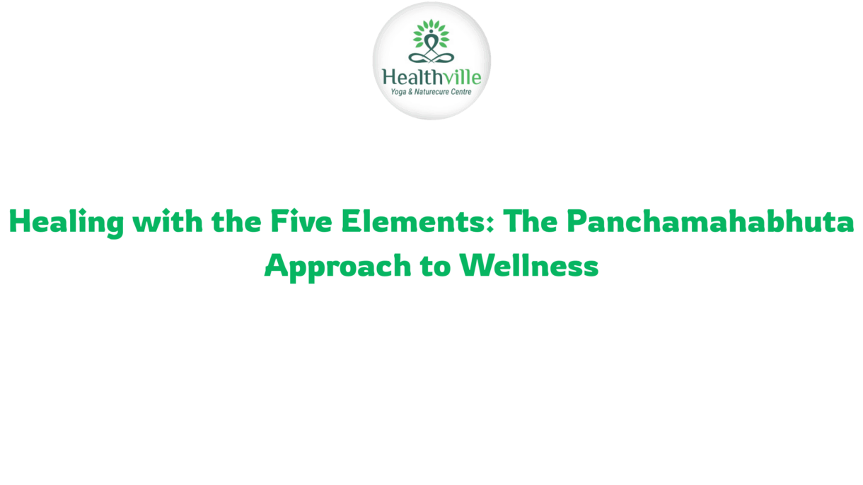 Healing with the Five Elements: The Panchamahabhuta Approach to Wellness